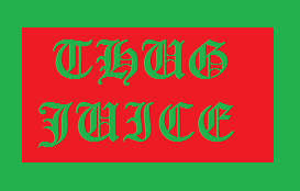 Thug Juice